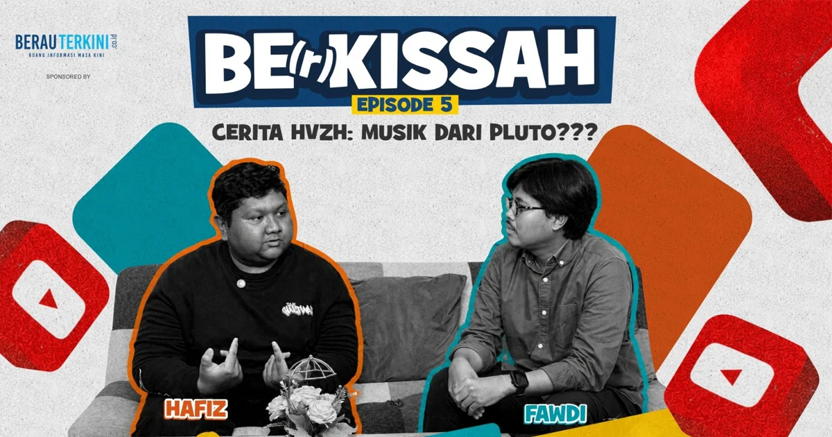 Episode Berkissah Berau Terkini: Cerita HVZH Kenalkan Genre Bedroom Pop